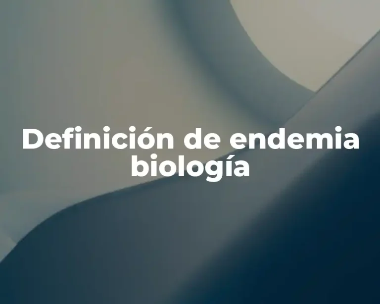Definición de endemia biología