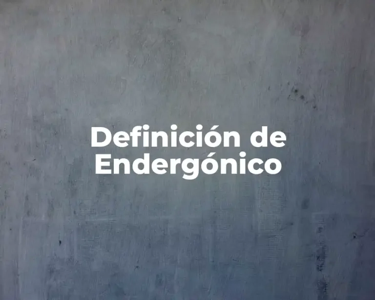 Definición de Endergónico