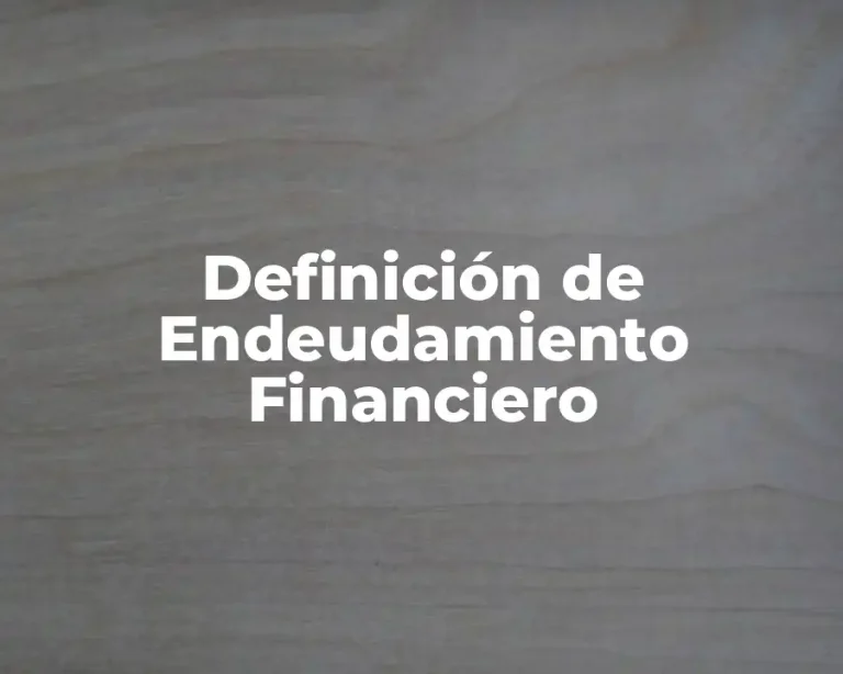 Definición de Endeudamiento Financiero