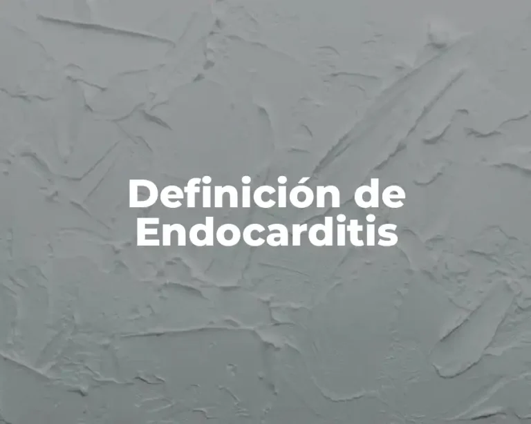 Definición de Endocarditis