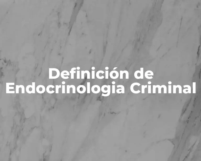 Definición de Endocrinologia Criminal