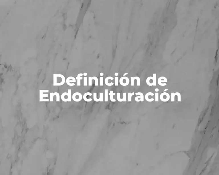 Definición de Endoculturación