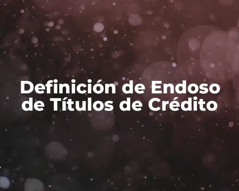Definición de Endoso de Títulos de Crédito