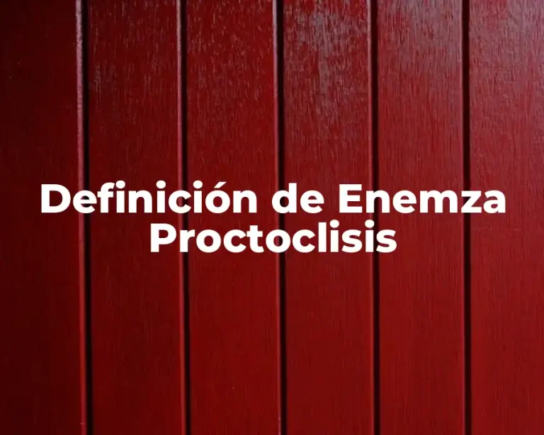 Definición de Enemza Proctoclisis