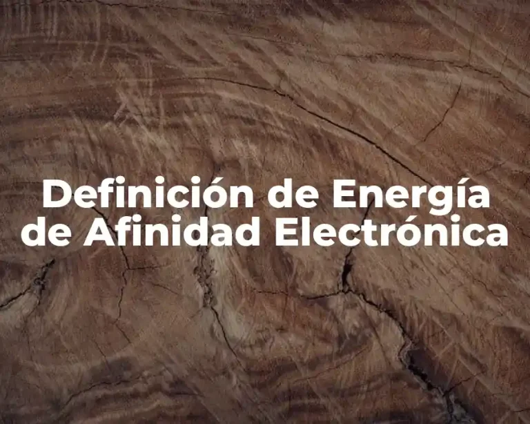 Definición de Energía de Afinidad Electrónica