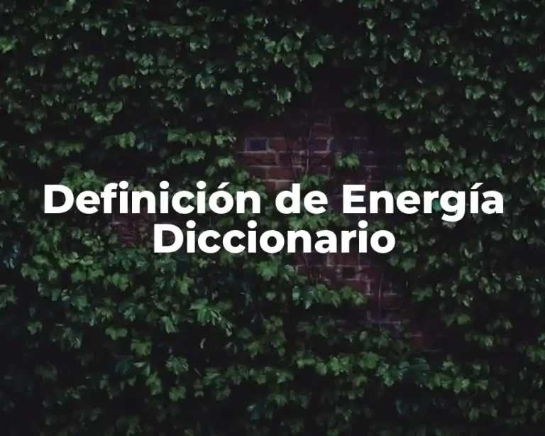 Definición de Energía Diccionario