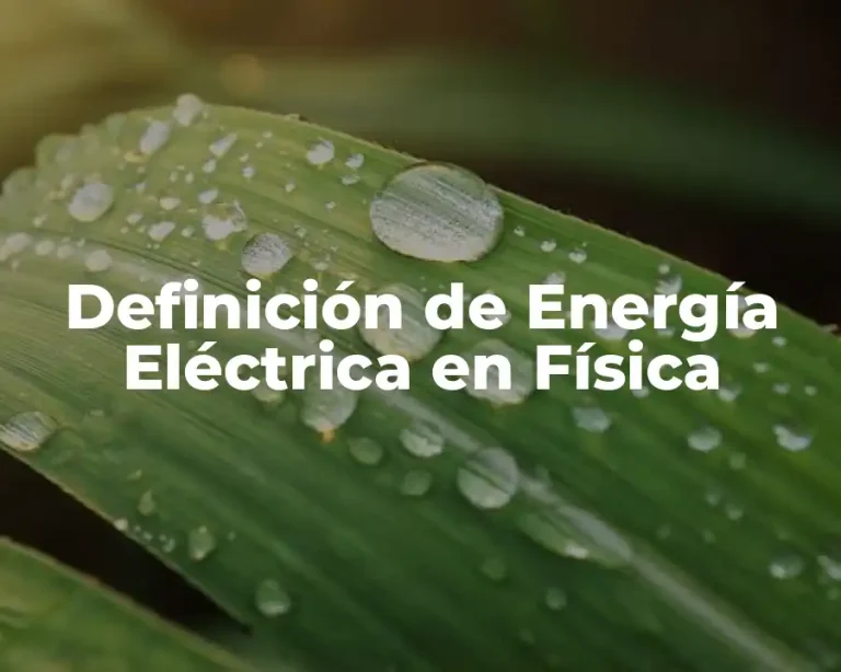 Definición de Energía Eléctrica en Física