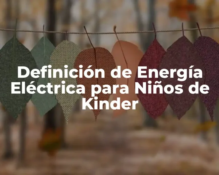 Definición de Energía Eléctrica para Niños de Kinder