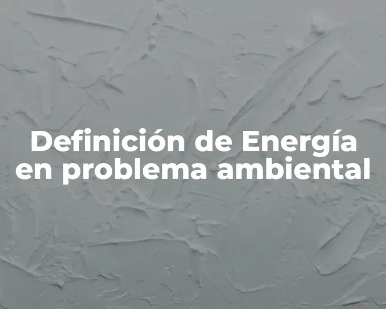 Definición de Energía en problema ambiental