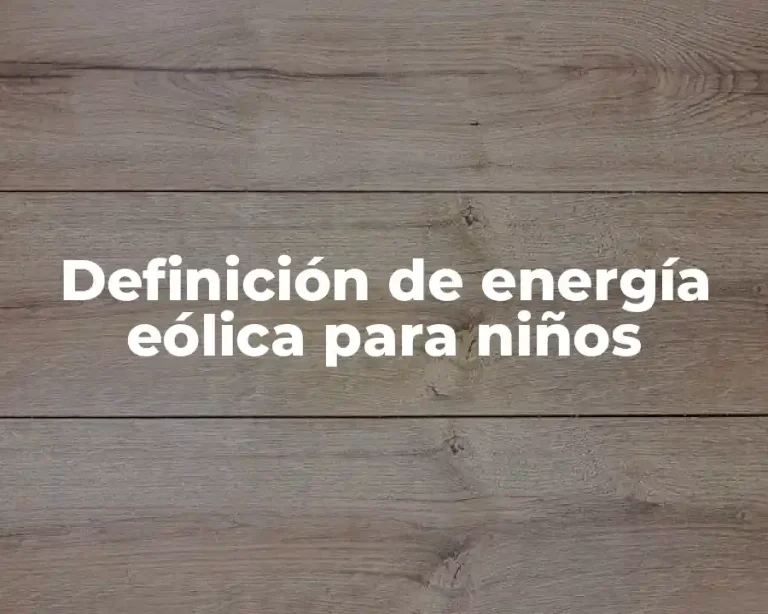 Definición de energía eólica para niños