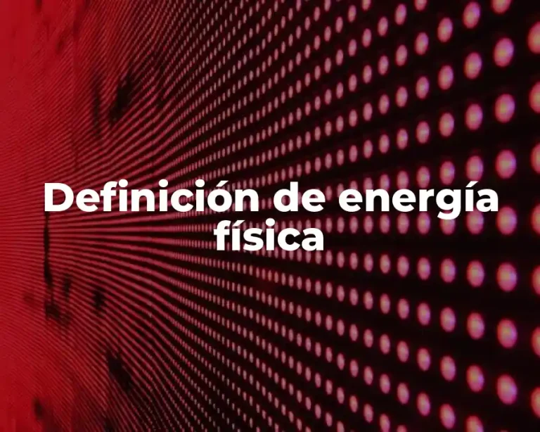 Definición de energía física