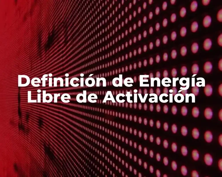 Definición de Energía Libre de Activación