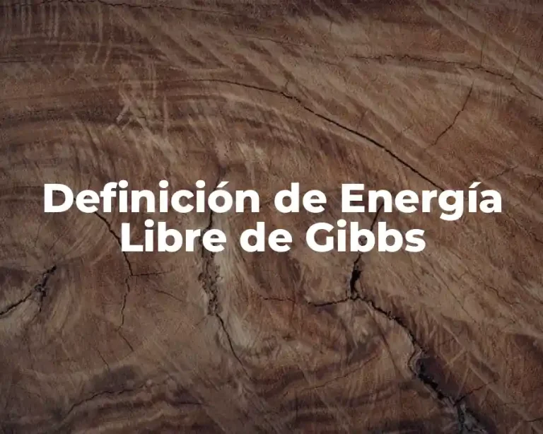 Definición de Energía Libre de Gibbs