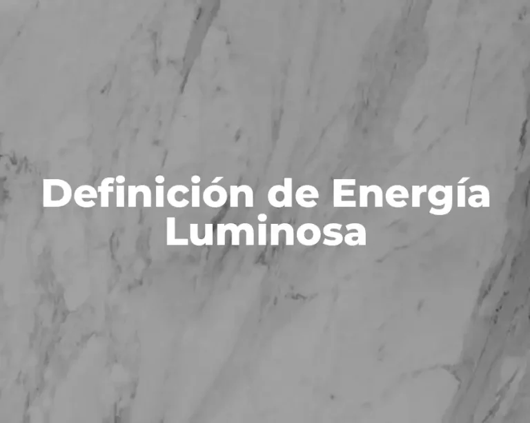 Definición de Energía Luminosa
