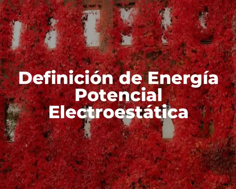 Definición de Energía Potencial Electroestática