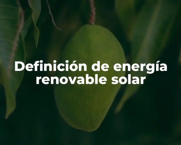 Definición de energía renovable solar