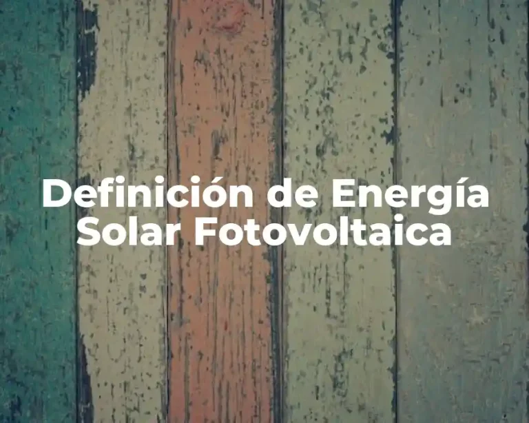 Definición de Energía Solar Fotovoltaica