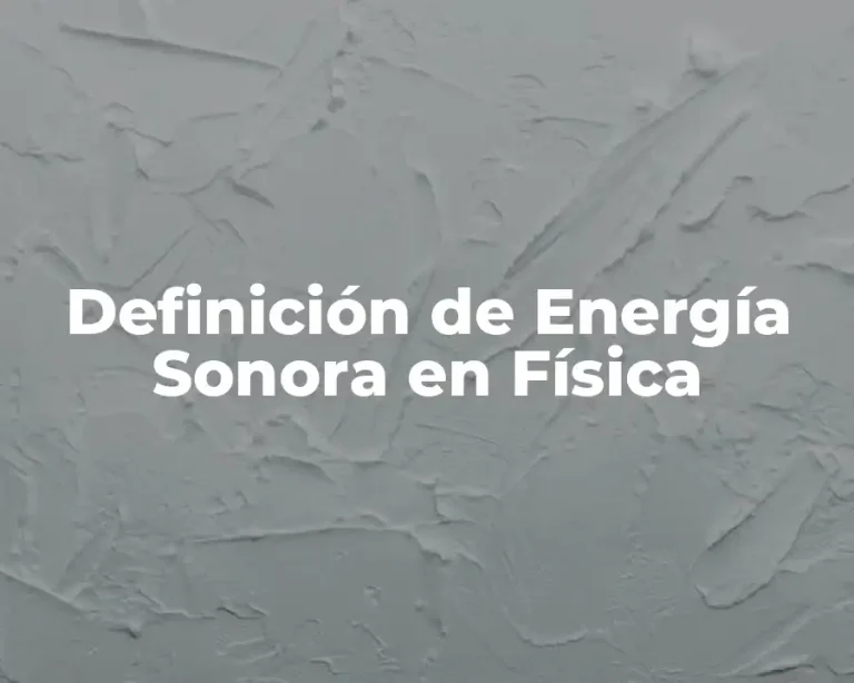 Definición de Energía Sonora en Física