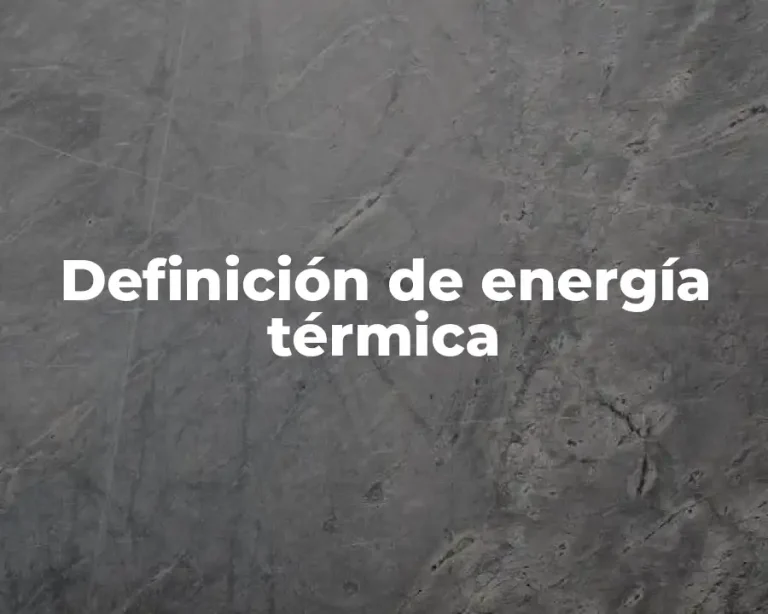 Definición de energía térmica