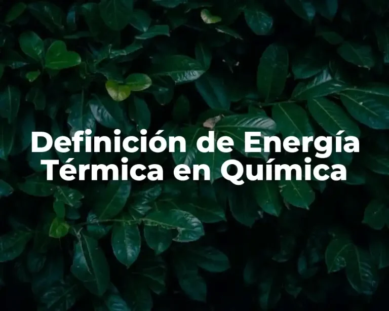 Definición de Energía Térmica en Química