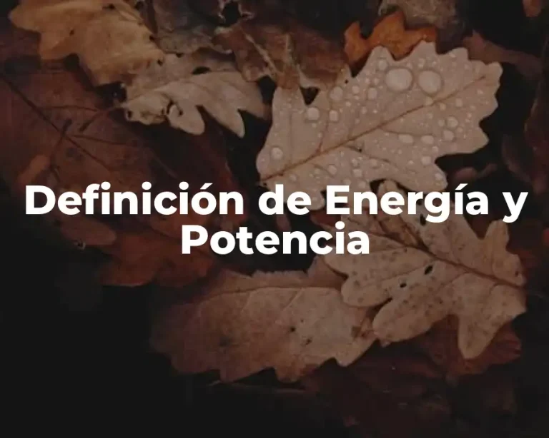 Definición de Energía y Potencia