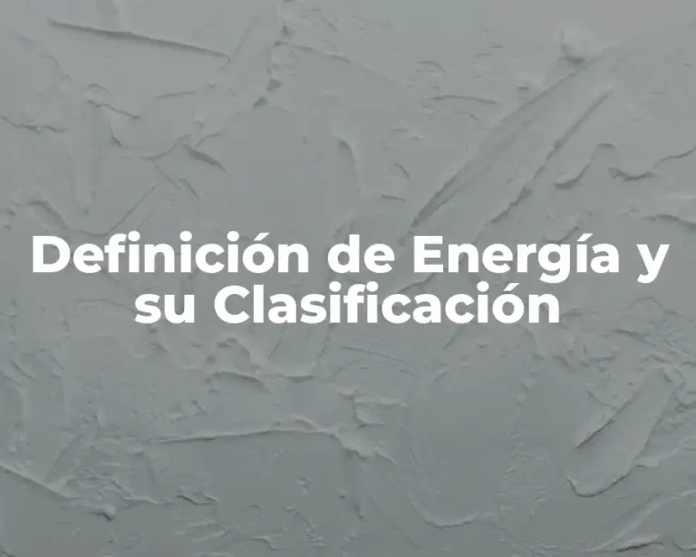 Definición de Energía y su Clasificación