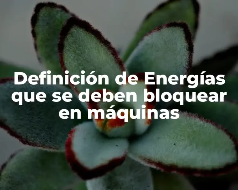 Definición de Energías que se deben bloquear en máquinas