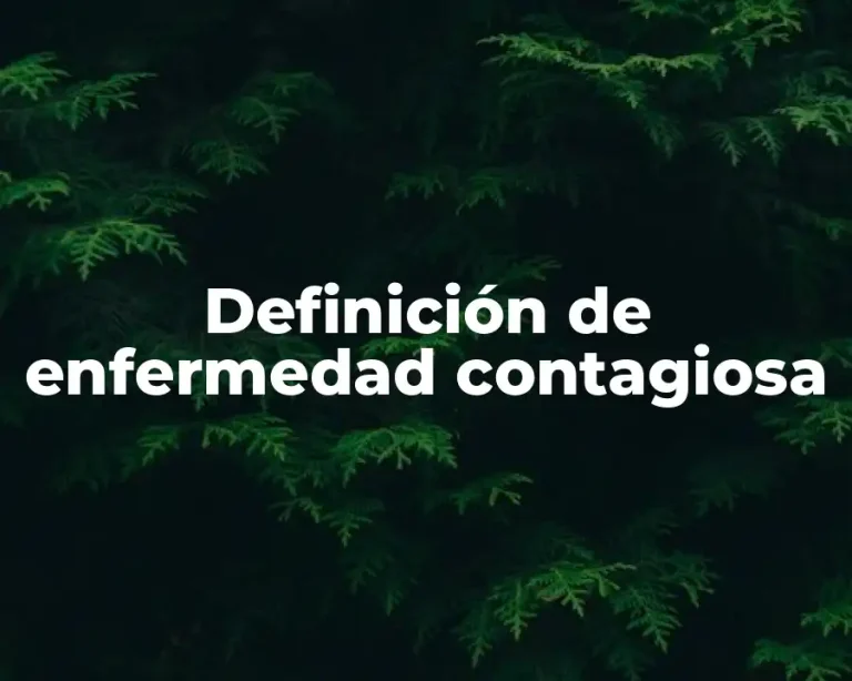 Definición de enfermedad contagiosa