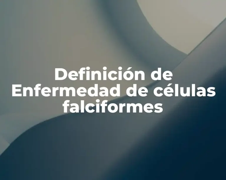 Definición de Enfermedad de células falciformes