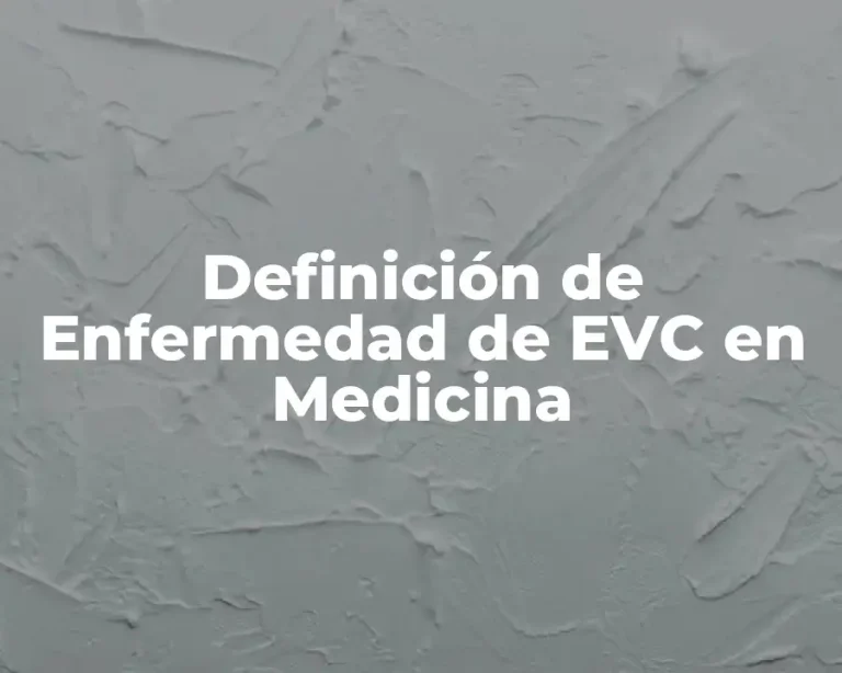 Definición de Enfermedad de EVC en Medicina