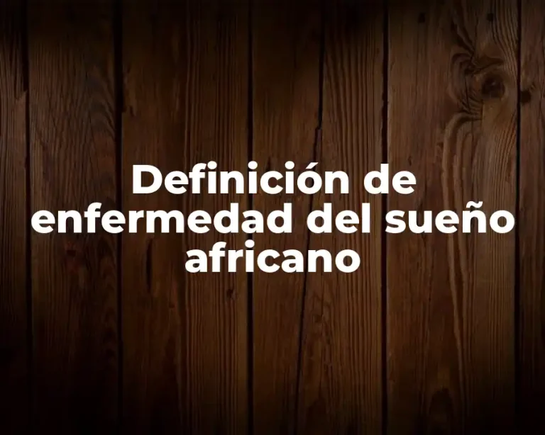 Definición de enfermedad del sueño africano