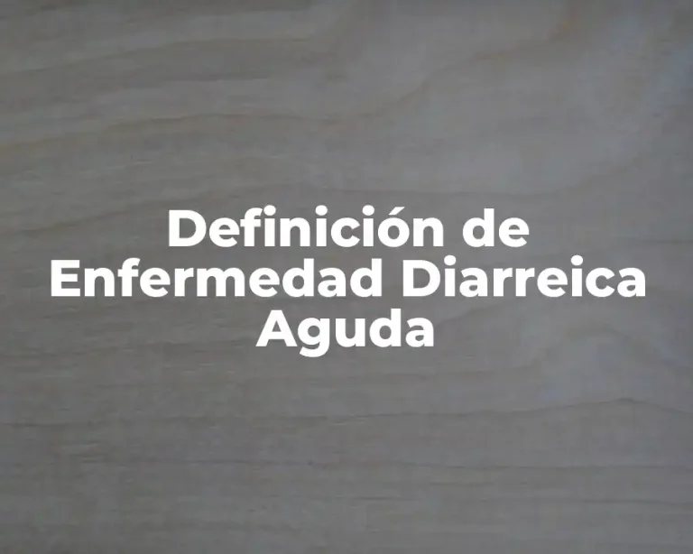 Definición de Enfermedad Diarreica Aguda