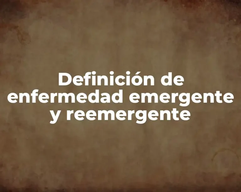 Definición de enfermedad emergente y reemergente