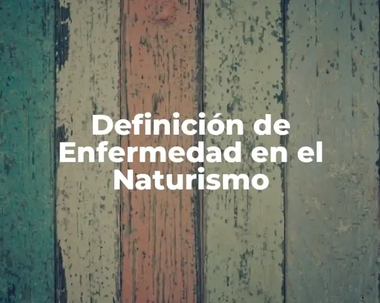 Definición de Enfermedad en el Naturismo