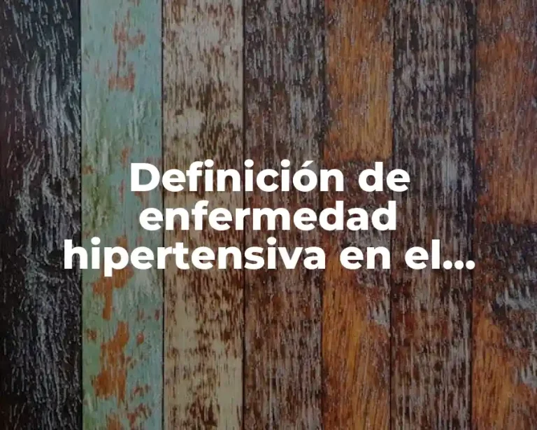 Definición de enfermedad hipertensiva en el embarazo