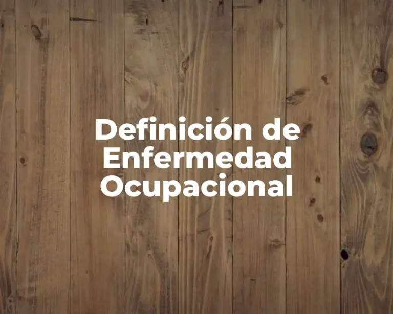Definición de Enfermedad Ocupacional