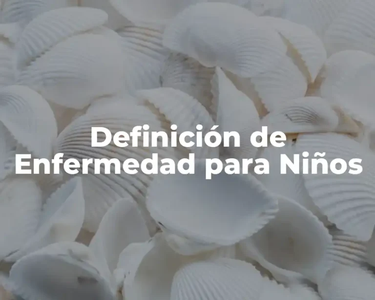 Definición de Enfermedad para Niños