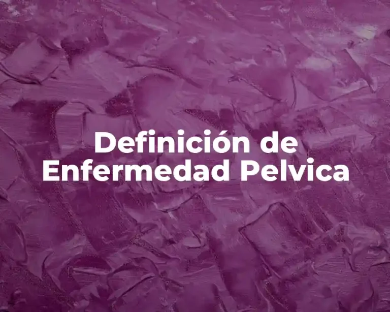 Definición de Enfermedad Pelvica