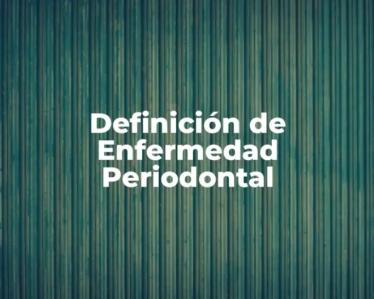 Definición de Enfermedad Periodontal