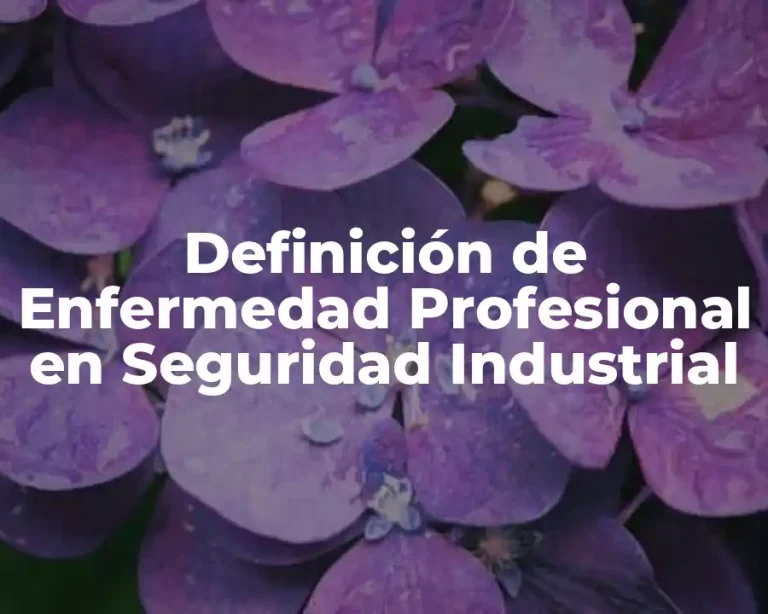 Definición de Enfermedad Profesional en Seguridad Industrial