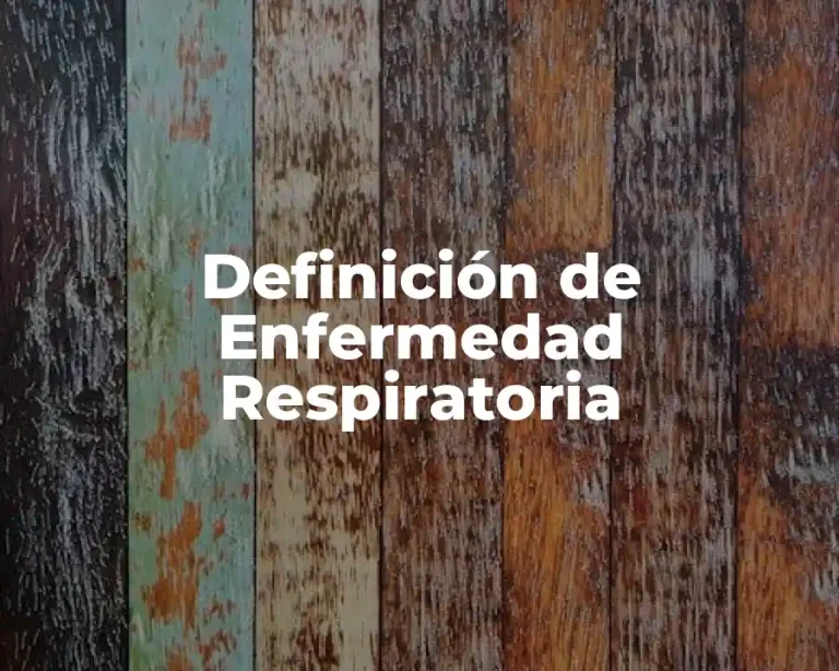 Definición de Enfermedad Respiratoria
