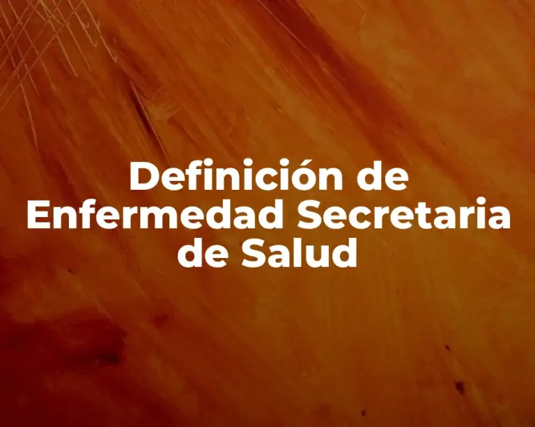 Definición de Enfermedad Secretaria de Salud
