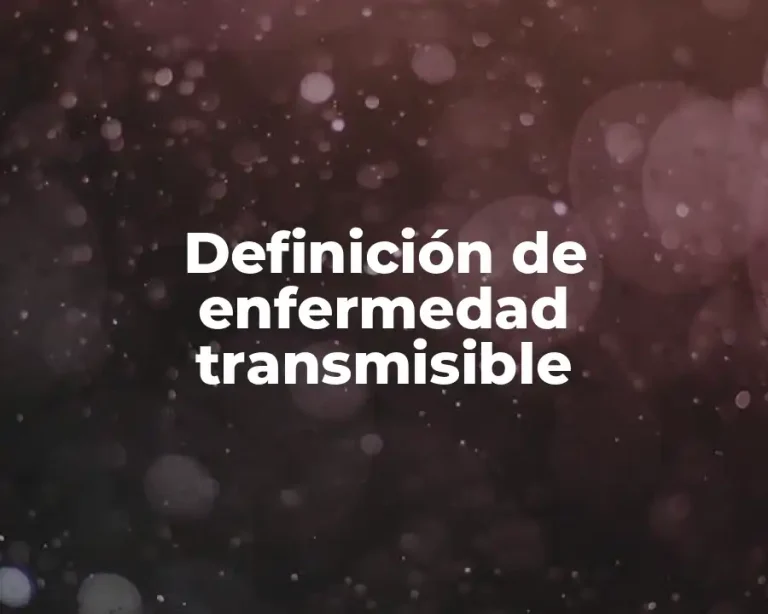 Definición de enfermedad transmisible