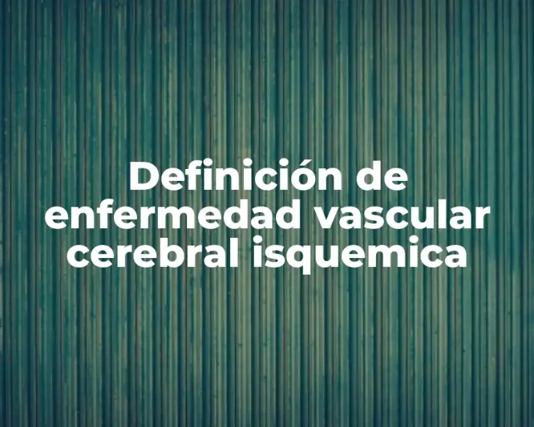 Definición de enfermedad vascular cerebral isquemica