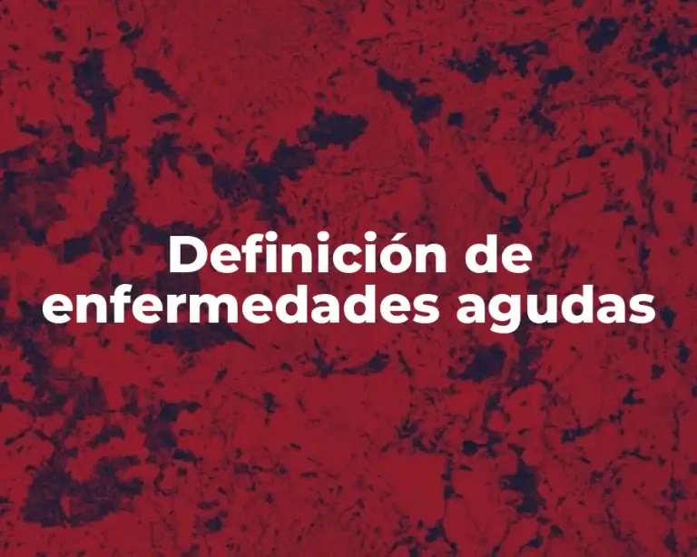 Definición de enfermedades agudas