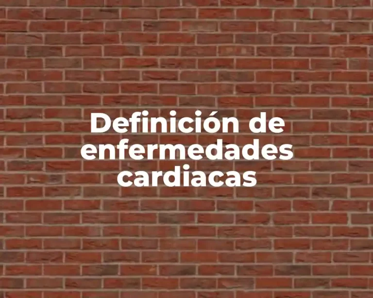 Definición de enfermedades cardiacas
