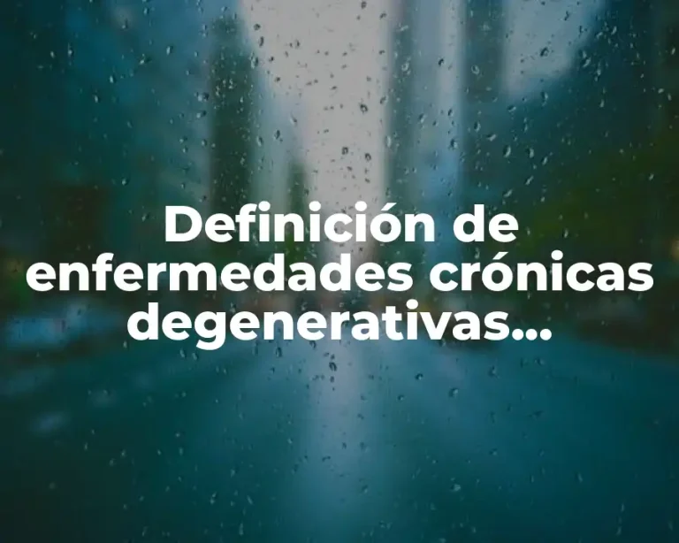 Definición de enfermedades crónicas degenerativas artificiales