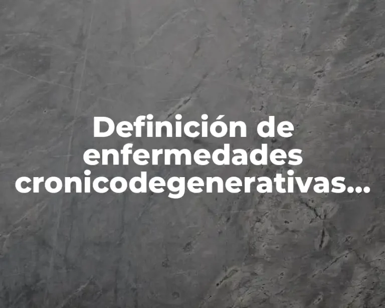 Definición de enfermedades cronicodegenerativas diabetes hipertensión colesterol