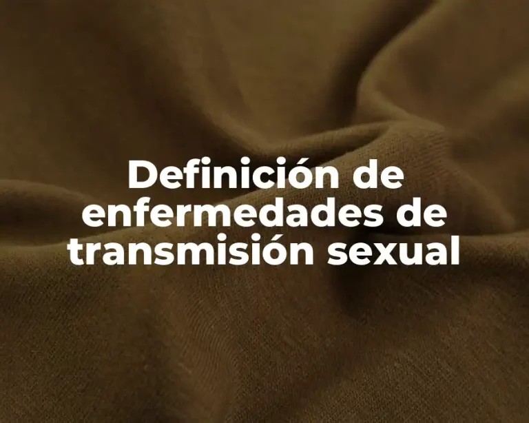 Definición de enfermedades de transmisión sexual