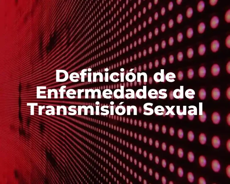 Definición de Enfermedades de Transmisión Sexual